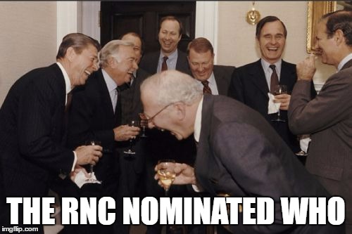 Laughing Men In Suits | THE RNC NOMINATED WHO | image tagged in memes,laughing men in suits | made w/ Imgflip meme maker