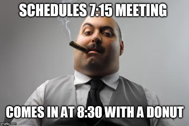 COMES IN AT 8:30 WITH A DONUT | made w/ Imgflip meme maker