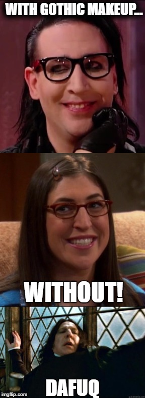 Marilyn Farrah Fowler | WITH GOTHIC MAKEUP... WITHOUT! DAFUQ | image tagged in marilyn manson | made w/ Imgflip meme maker