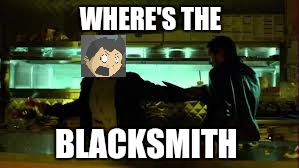 Punisher wheres the blacksmith  | WHERE'S THE; BLACKSMITH | image tagged in daredevil,punisher,markiplier,netflix daredevil,where's the blacksmith | made w/ Imgflip meme maker
