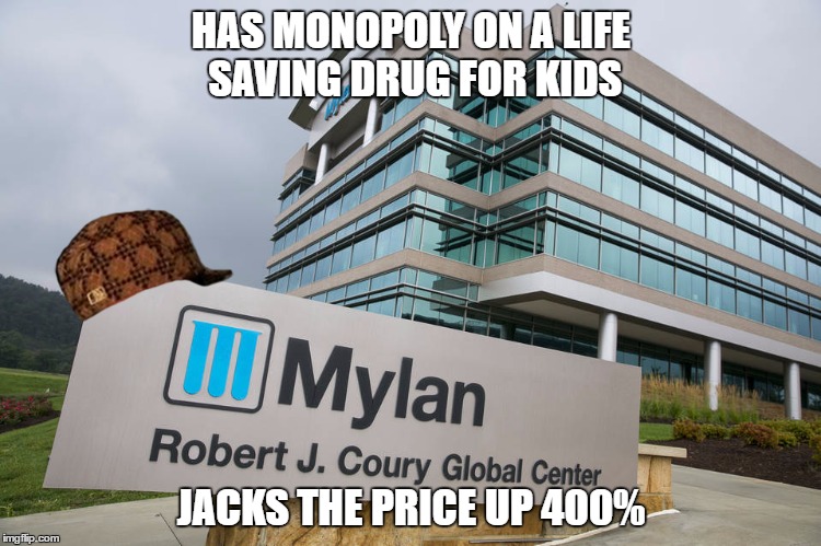 Scumbag Mylan | HAS MONOPOLY ON A LIFE SAVING DRUG FOR KIDS; JACKS THE PRICE UP 400% | image tagged in mylan,epipen,epipenjr | made w/ Imgflip meme maker