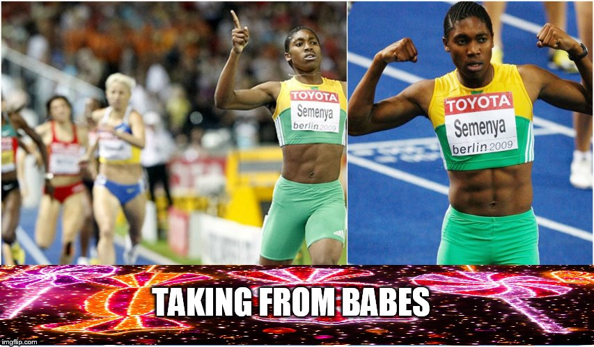 Wo Men Track & field Olympics | TAKING FROM BABES | image tagged in wo men track  field olympics | made w/ Imgflip meme maker