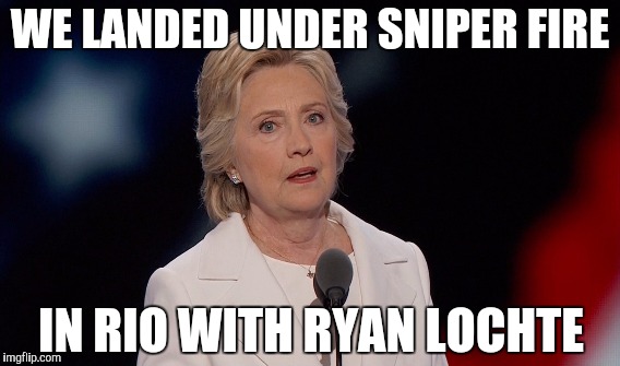 Bosnia 1996   -    Rio 2016    -    SAME LIAR | WE LANDED UNDER SNIPER FIRE; IN RIO WITH RYAN LOCHTE | image tagged in funny,gifs,memes,hillary clinton,donald trump,2016 olympics | made w/ Imgflip meme maker