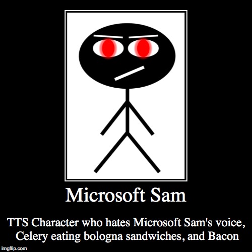 Microsoft Sam | image tagged in funny,demotivationals,microsoft sam | made w/ Imgflip demotivational maker