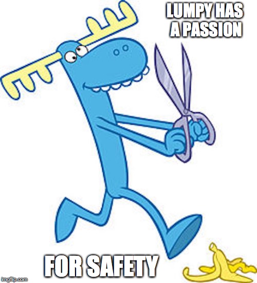 Lumpy | LUMPY HAS A PASSION; FOR SAFETY | image tagged in lumpy,happy tree friends,memes | made w/ Imgflip meme maker