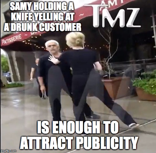Samy With Knife | SAMY HOLDING A KNIFE YELLING AT A DRUNK CUSTOMER; IS ENOUGH TO ATTRACT PUBLICITY | image tagged in samy,knife,amy's baking company,memes | made w/ Imgflip meme maker