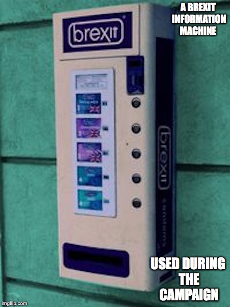 Brexit Voting Machine | A BREXIT INFORMATION MACHINE; USED DURING THE CAMPAIGN | image tagged in voting machines,brexit,memes | made w/ Imgflip meme maker