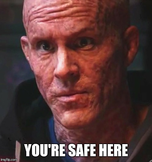 YOU'RE SAFE HERE | made w/ Imgflip meme maker