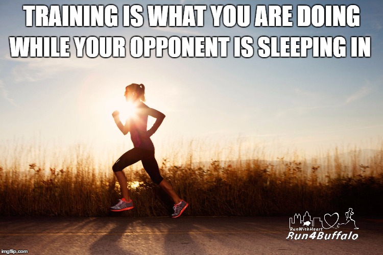 TRAINING IS WHAT YOU ARE DOING; WHILE YOUR OPPONENT IS SLEEPING IN | image tagged in running | made w/ Imgflip meme maker
