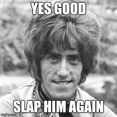 Who Are You? | YES GOOD SLAP HIM AGAIN | image tagged in who are you | made w/ Imgflip meme maker