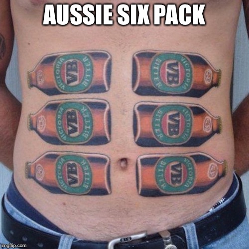 Sixpack | AUSSIE SIX PACK | image tagged in sixpack | made w/ Imgflip meme maker