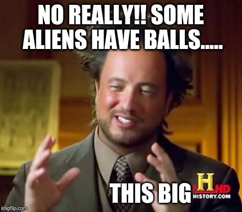 Beans or Frank's  | NO REALLY!! SOME ALIENS HAVE BALLS..... THIS BIG | image tagged in memes,ancient aliens,bernie sanders | made w/ Imgflip meme maker