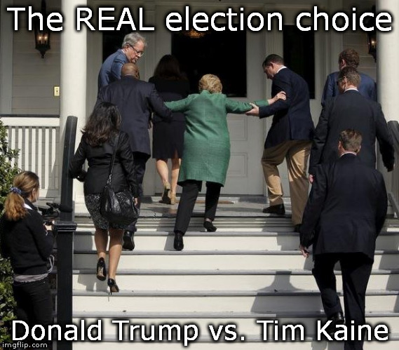 prop me up | The REAL election choice; Donald Trump vs. Tim Kaine | image tagged in hillary clinton trump | made w/ Imgflip meme maker