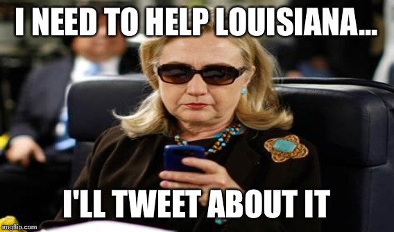 I NEED TO HELP LOUISIANA... I'LL TWEET ABOUT IT | made w/ Imgflip meme maker