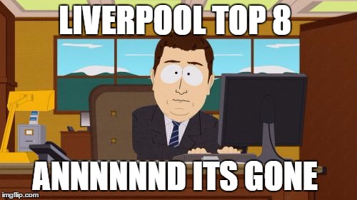 Aaaaand Its Gone | LIVERPOOL TOP 8; ANNNNNND ITS GONE | image tagged in memes,aaaaand its gone | made w/ Imgflip meme maker