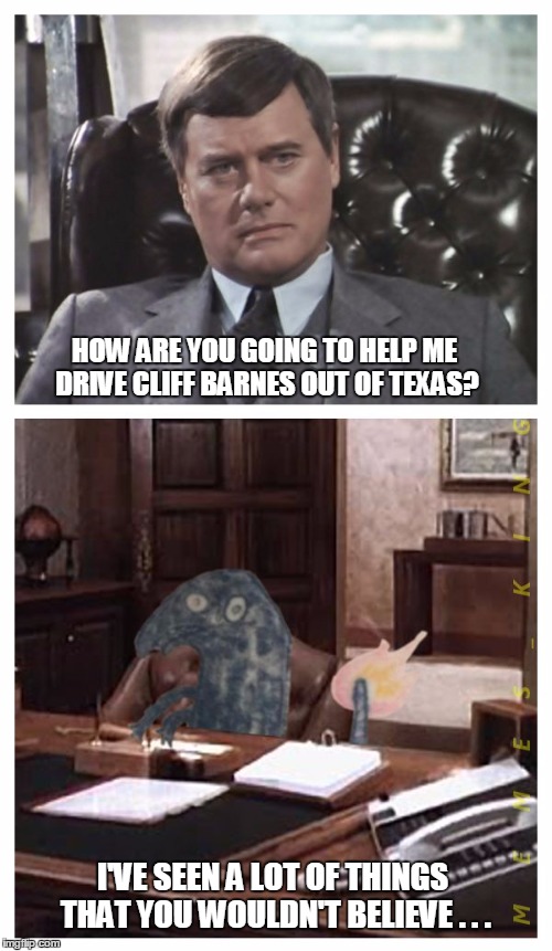 J.R. meets Drunk Charmander | HOW ARE YOU GOING TO HELP ME DRIVE CLIFF BARNES OUT OF TEXAS? I'VE SEEN A LOT OF THINGS THAT YOU WOULDN'T BELIEVE . . . | image tagged in jr meets drunk charmander,memes,dallas,jr ewing,charmander,pokemon | made w/ Imgflip meme maker