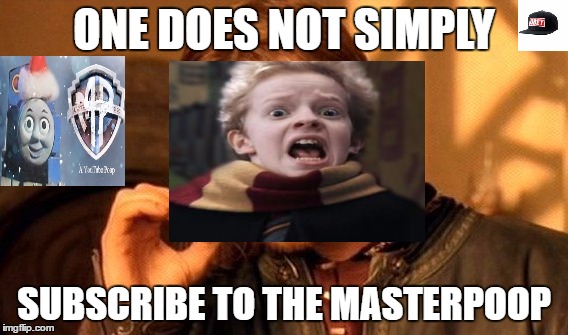 One Does Not Simply | ONE DOES NOT SIMPLY; SUBSCRIBE TO THE MASTERPOOP | image tagged in memes,one does not simply | made w/ Imgflip meme maker