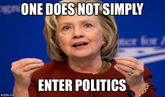 ONE DOES NOT SIMPLY ENTER POLITICS | made w/ Imgflip meme maker