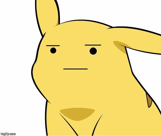 Pikachu Is Not Amused | . | image tagged in pikachu is not amused | made w/ Imgflip meme maker