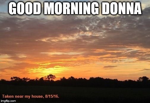 GOOD MORNING DONNA | made w/ Imgflip meme maker