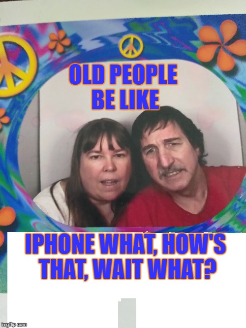 Old Users | OLD PEOPLE BE LIKE; IPHONE WHAT, HOW'S THAT, WAIT WHAT? | image tagged in iphone,old people be like,old people | made w/ Imgflip meme maker