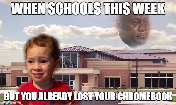 stressed kid at school | WHEN SCHOOLS THIS WEEK; BUT YOU ALREADY LOST YOUR CHROMEBOOK | image tagged in stressed kid at school | made w/ Imgflip meme maker