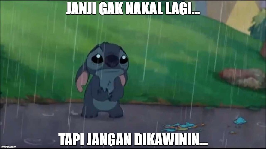 JANJI GAK NAKAL LAGI... TAPI JANGAN DIKAWININ... | made w/ Imgflip meme maker