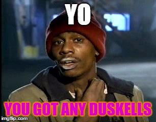 the legendary Duskull | YO; YOU GOT ANY DUSKELLS | image tagged in memes,yall got any more of | made w/ Imgflip meme maker