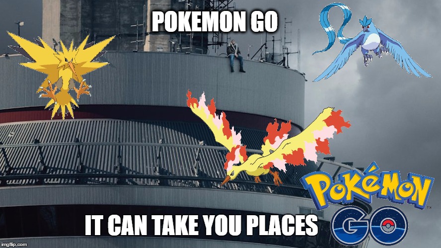 This is about right. | POKEMON GO; IT CAN TAKE YOU PLACES | image tagged in pokemon go,pokemon,travel,how to catch pokemon,trade,rarepokemon | made w/ Imgflip meme maker