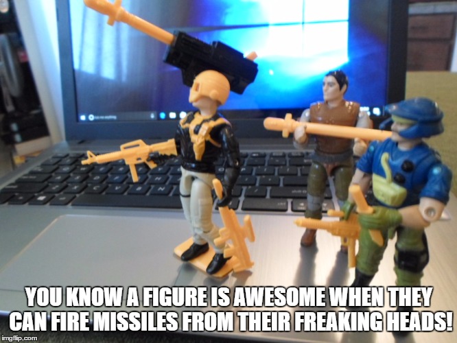 YOU KNOW A FIGURE IS AWESOME WHEN THEY CAN FIRE MISSILES FROM THEIR FREAKING HEADS! | image tagged in 90's gi joes | made w/ Imgflip meme maker