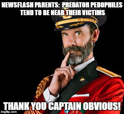 Captain Obvious helps Clueless Parents about kid safety | NEWSFLASH PARENTS: 
PREDATOR PEDOPHILES TEND TO BE NEAR THEIR VICTIMS; THANK YOU CAPTAIN OBVIOUS! | image tagged in captain obvious | made w/ Imgflip meme maker