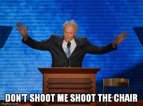 DON'T SHOOT ME SHOOT THE CHAIR | made w/ Imgflip meme maker