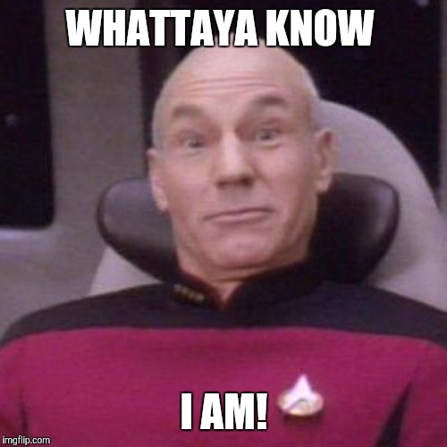 WHATTAYA KNOW I AM! | made w/ Imgflip meme maker