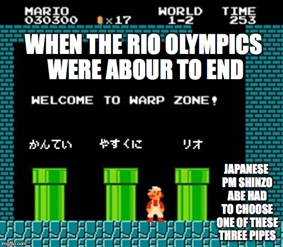 Mario Abe | WHEN THE RIO OLYMPICS WERE ABOUR TO END; JAPANESE PM SHINZO ABE HAD TO CHOOSE ONE OF THESE THREE PIPES | image tagged in shinzo abe,super mario,japan olympics 2020,memes | made w/ Imgflip meme maker
