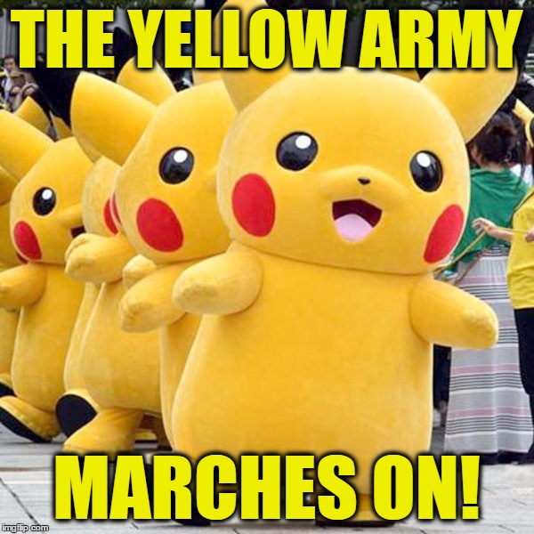 THE YELLOW ARMY MARCHES ON! | made w/ Imgflip meme maker