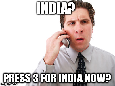 INDIA? PRESS 3 FOR INDIA NOW? | made w/ Imgflip meme maker