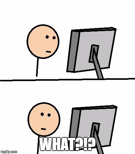 What Did I Just See | WHAT?!? | image tagged in what did i just see | made w/ Imgflip meme maker