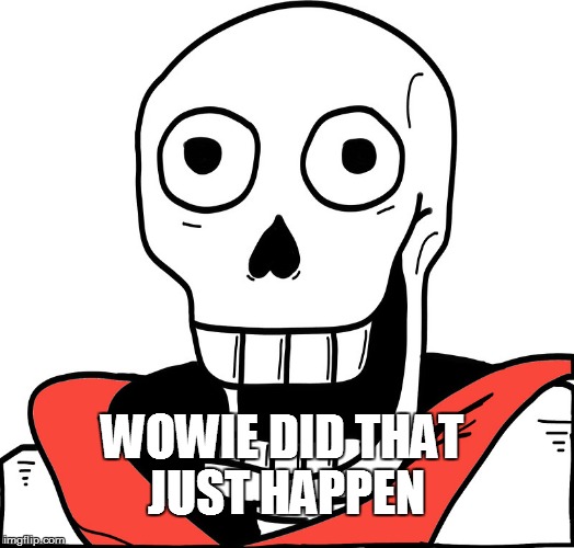 WOWIE DID THAT JUST HAPPEN | made w/ Imgflip meme maker