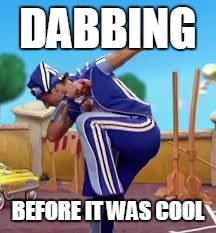 Dab of the past | DABBING; BEFORE IT WAS COOL | image tagged in funny,dab | made w/ Imgflip meme maker