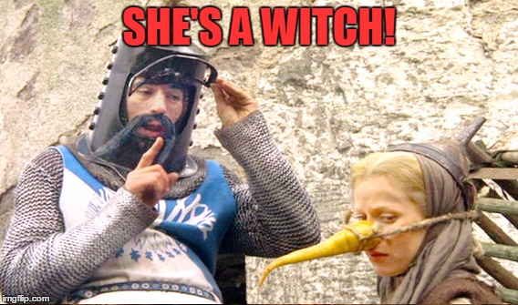 SHE'S A WITCH! | made w/ Imgflip meme maker