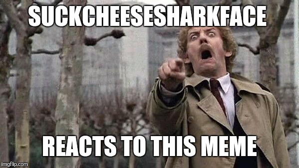 Horror | SUCKCHEESESHARKFACE REACTS TO THIS MEME | image tagged in horror | made w/ Imgflip meme maker