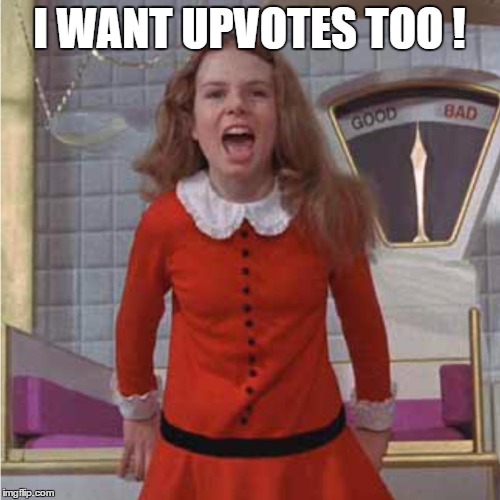 I WANT UPVOTES TOO ! | made w/ Imgflip meme maker