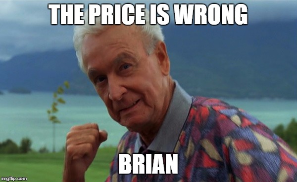 THE PRICE IS WRONG BRIAN | made w/ Imgflip meme maker