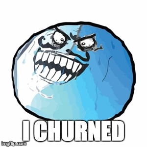 Original I Lied Meme | I CHURNED | image tagged in memes,original i lied | made w/ Imgflip meme maker