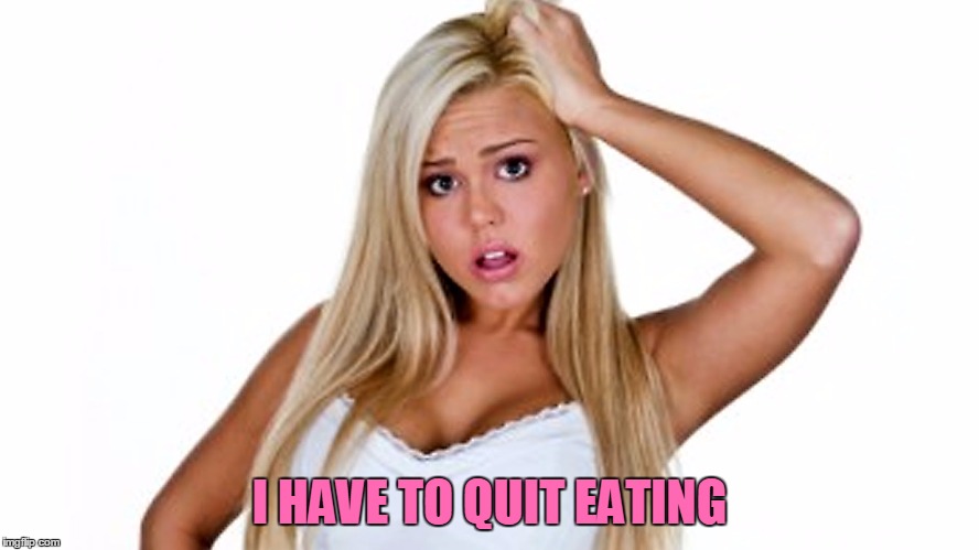 I HAVE TO QUIT EATING | made w/ Imgflip meme maker