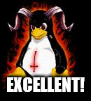 Demonic Penguin | EXCELLENT! | image tagged in demonic penguin | made w/ Imgflip meme maker