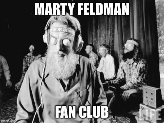 CULT | MARTY FELDMAN; FAN CLUB | image tagged in marty feldman,cult | made w/ Imgflip meme maker