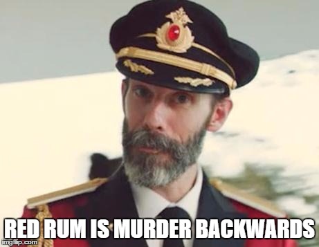 Captain Obvious | RED RUM IS MURDER BACKWARDS | image tagged in captain obvious | made w/ Imgflip meme maker