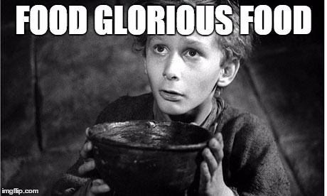 Oliver Twist | FOOD GLORIOUS FOOD | image tagged in oliver twist | made w/ Imgflip meme maker