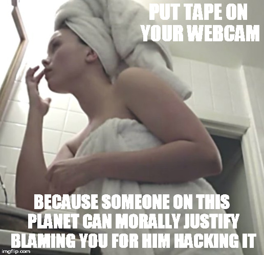 Add the #1 in-home dildo sales rep, a former drug dealer turned construction millionaire; I host one hell of a poker game. | PUT TAPE ON YOUR WEBCAM; BECAUSE SOMEONE ON THIS PLANET CAN MORALLY JUSTIFY BLAMING YOU FOR HIM HACKING IT | image tagged in poker face,computers,suck it,memes,funny | made w/ Imgflip meme maker